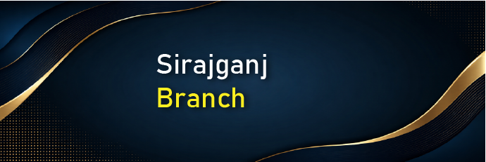 Sirajganj Branch